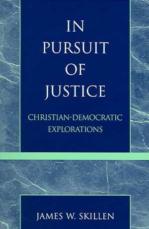 In Pursuit of Justice de James W. Skillen