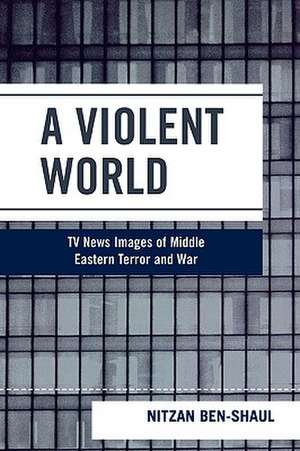 A Violent World de Nitzan Ben-Shaul