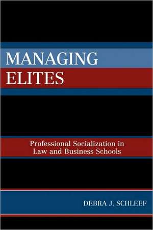 Managing Elites de Debra J. Schleef