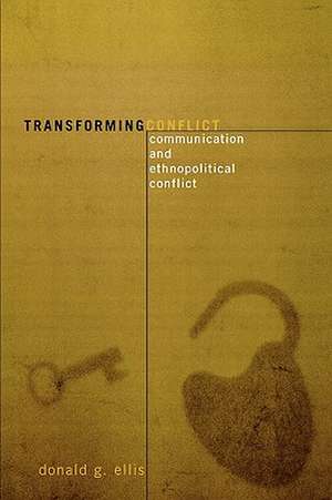 Transforming Conflict de Donald G. Ellis