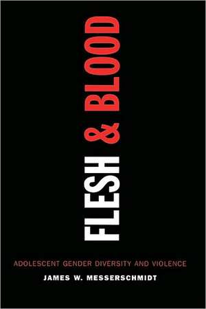 Flesh and Blood de James W. Messerschmidt