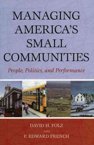 Managing America's Small Communities de David H. Folz