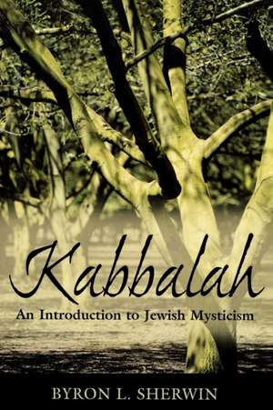 Kabbalah de Byron L. Sherwin