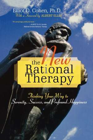 The New Rational Therapy de Dr. Elliot D. Cohen