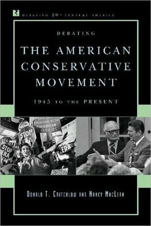 Debating the American Conservative Movement de Donald T. Critchlow