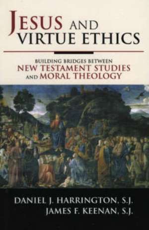 Jesus and Virtue Ethics de Daniel J.SJ Harrington