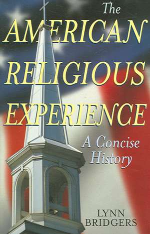 The American Religious Experience de Lynn Bridgers