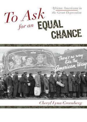 To Ask for an Equal Chance de Cheryl Lynn Greenberg