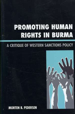 Promoting Human Rights in Burma de Morten B. Pedersen