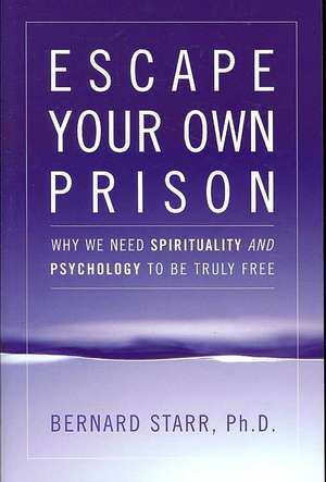 Escape Your Own Prison de Bernard Starr