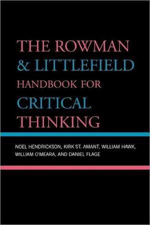 The Rowman & Littlefield Handbook for Critical Thinking de Noel Hendrickson