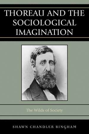 Thoreau and the Sociological Imagination de Shawn Chandler Bingham