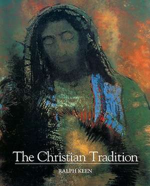 The Christian Tradition de Professor Ralph Keen