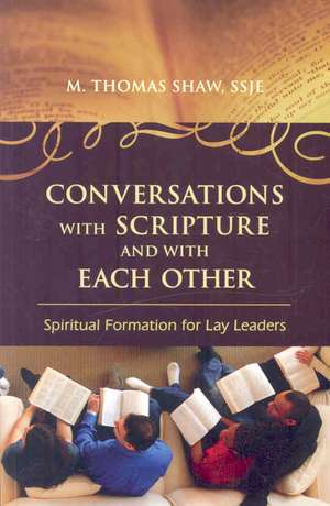 Conversations with Scripture and with Each Other de SSJE M. Thomas Shaw