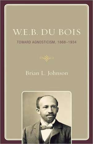 W.E.B. Du Bois de Brian L. Johnson