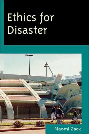 Ethics for Disaster de Naomi Zack