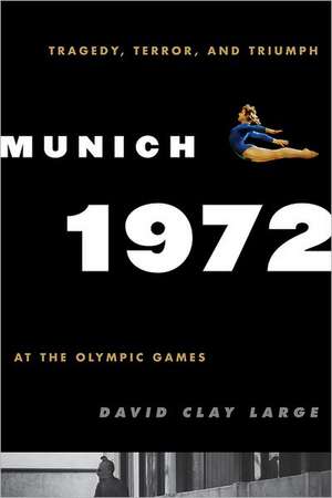 Munich 1972 de David Clay Large