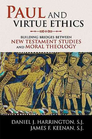 Paul and Virtue Ethics de Daniel J.SJ Harrington