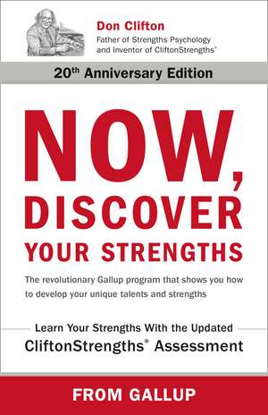 Now, Discover Your Strengths: The revolutionary Gallup program that shows you how to develop your unique talents and strengths de Gallup