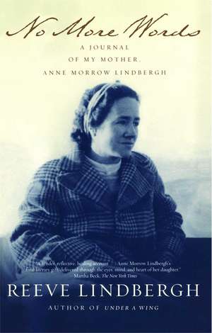 No More Words: A Journal of My Mother, Anne Morrow Lindbergh de Reeve Lindbergh