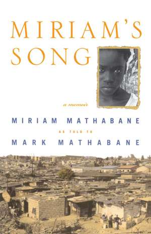 Miriam's Song: A Memoir de Mark Mathabane