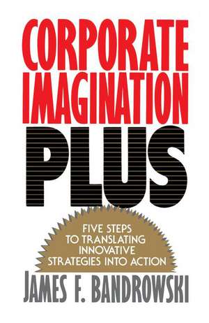 Corporate Imagination Plus de Jim Bandrowski