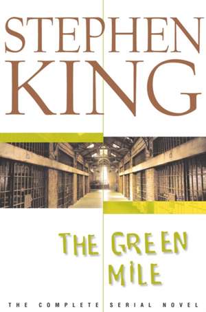 The Green Mile: The Complete Serial Novel de Stephen King