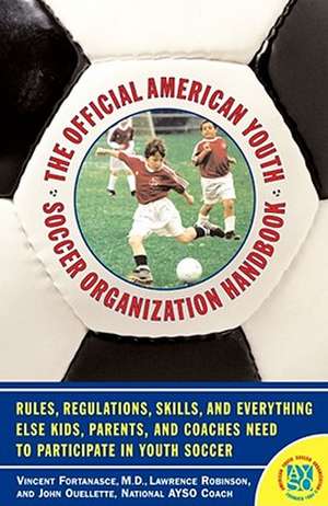 The Official American Youth Soccer Organization Handbook de John Ouelette