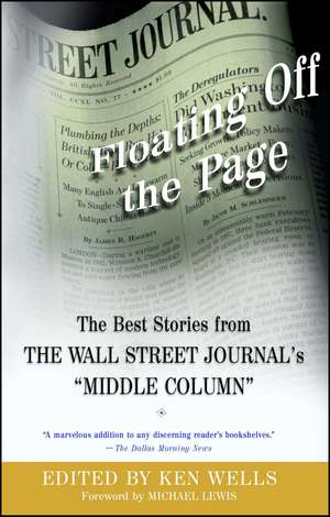 Floating Off the Page: The Best Stories from The Wall Street Journal's "Middle Column" de Ken Wells