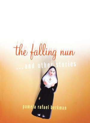 The Falling Nun de Pamela Rafael Berkman