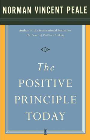 The Positive Principle Today de Dr. Norman Vincent Peale