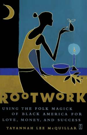 Rootwork de Tayannah Lee McQuillar