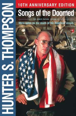 Songs of the Doomed: More Notes on the Death of the American Dream de Hunter S. Thompson