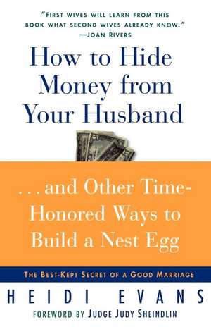 How to Hide Money from Your Husband de Heidi Evans