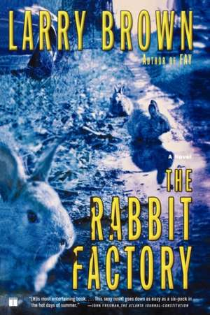 The Rabbit Factory de Larry Brown