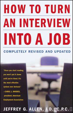 How to Turn an Interview into a Job: Completely Revised and Updated de Jeffrey G. Allen J.D., C.P.C.