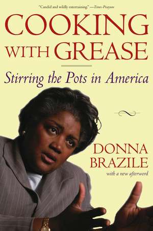 Cooking with Grease: Stirring the Pots in America de Donna Brazile