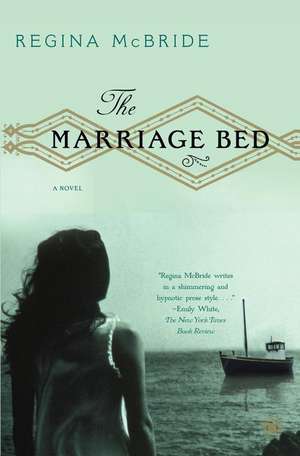 The Marriage Bed de Regina McBride