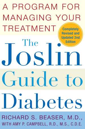 The Joslin Guide to Diabetes: A Program for Managing Your Treatment de Richard S. Beaser M.D.