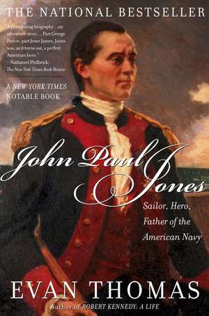 John Paul Jones: Sailor, Hero, Father of the American Navy de Evan Thomas