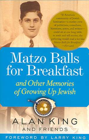 Matzo Balls for Breakfast: And Other Memories of Growing Up Jewish de Alan King