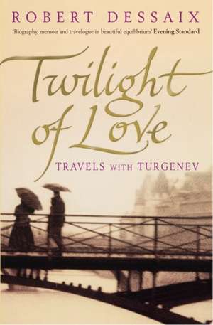 Twilight of Love de Robert Dessaix