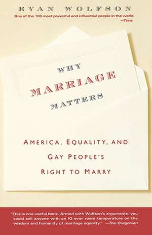 Why Marriage Matters de Evan Wolfson