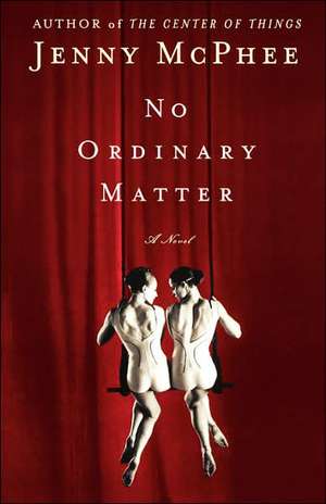 No Ordinary Matter de Jenny McPhee