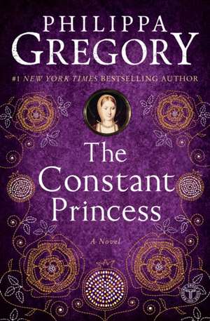 The Constant Princess de Philippa Gregory