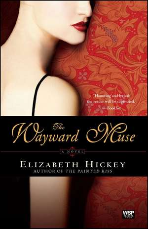 The Wayward Muse: A Novel de Elizabeth Hickey