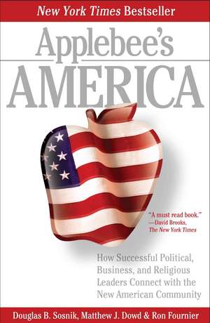 Applebee's America: How Successful Political, Business, and Religious Leaders Connect with the New American Community de Ron Fournier