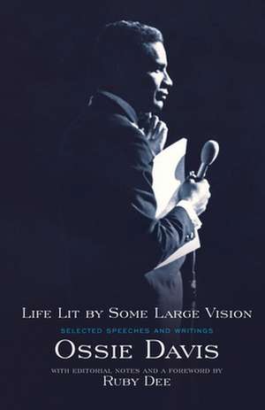 Life Lit by Some Large Vision de Ossie Davis