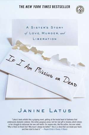 If I Am Missing or Dead: A Sister's Story of Love, Murder, and Liberation de Janine Latus