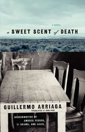 A Sweet Scent of Death de Guillermo Arriaga